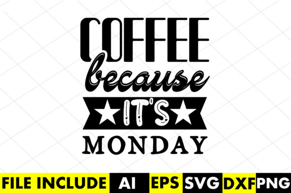 Coffee Because It’s Monday: A Versatile Graphic Design Asset for Crafts and Local Businesses