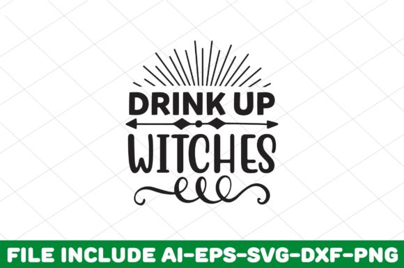 Drink Up Witches Graphics for Crafts and Merch