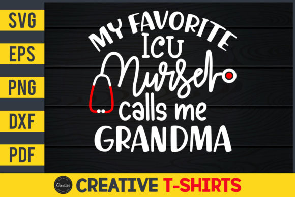 My Favorite ICU Nurse Calls Me Grandma – Graphics for Real Crafting