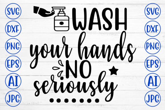 Wash Your Hands No Seriously: A Bold Graphic Design Asset for Crafts and Local Businesses